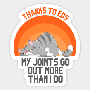 Thanks to EDS My Joints Go Out More Than I Do Sticker